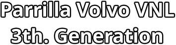 Parrilla Volvo VNL 3th. Generation